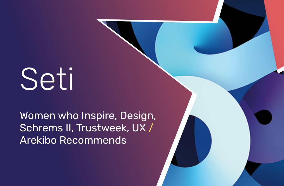 SETI #12: Women who inspire, Design, Schrems II