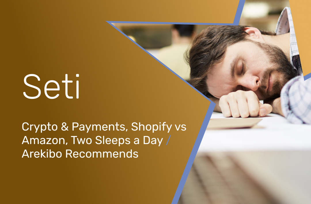SETI #28,  Low-Code, Crypto & Payments, Shopify vs Amazon, Two Sleeps a Day and Josh Wolfe 