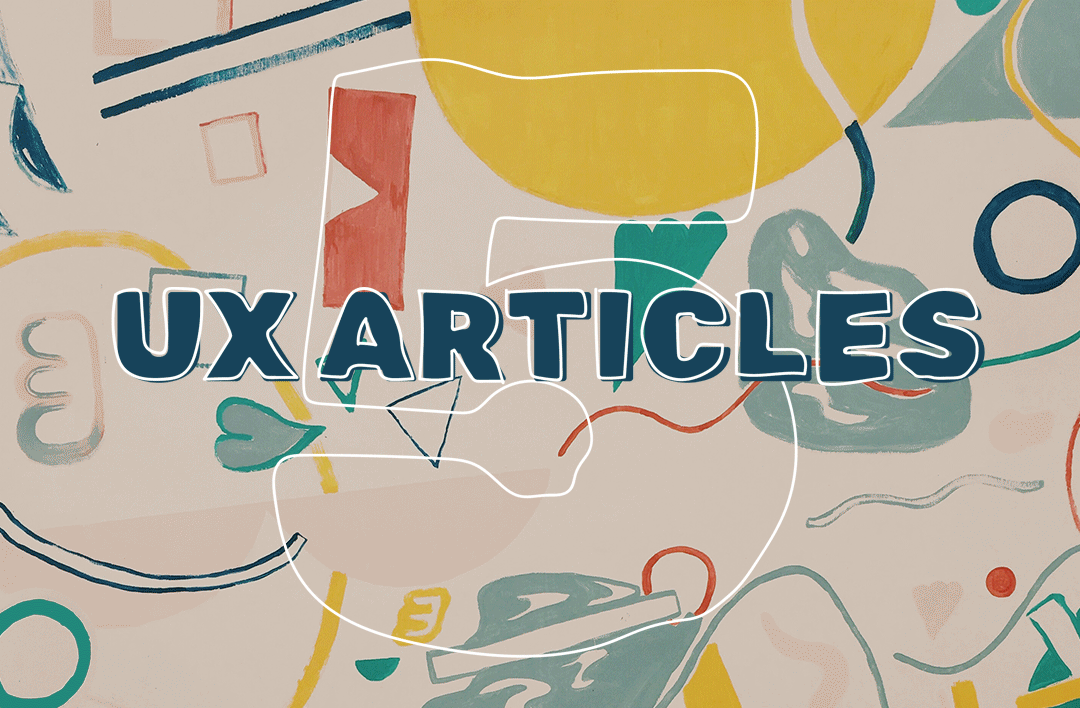 Five UX articles that inspired us