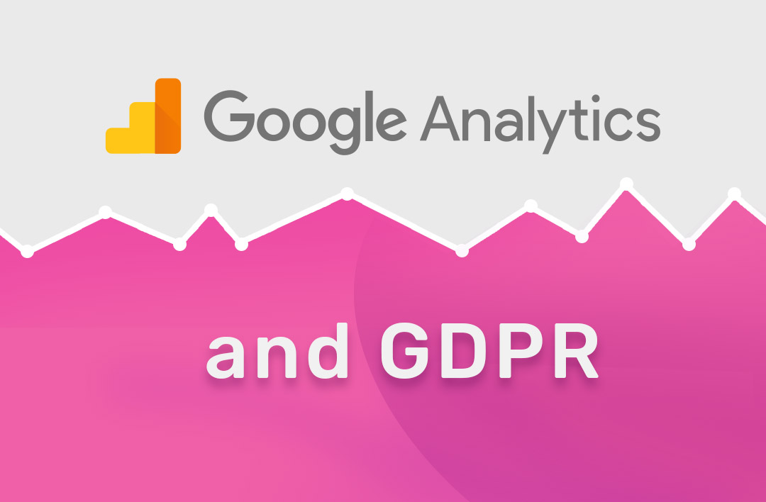 A Guide To Google Analytics and GDPR 