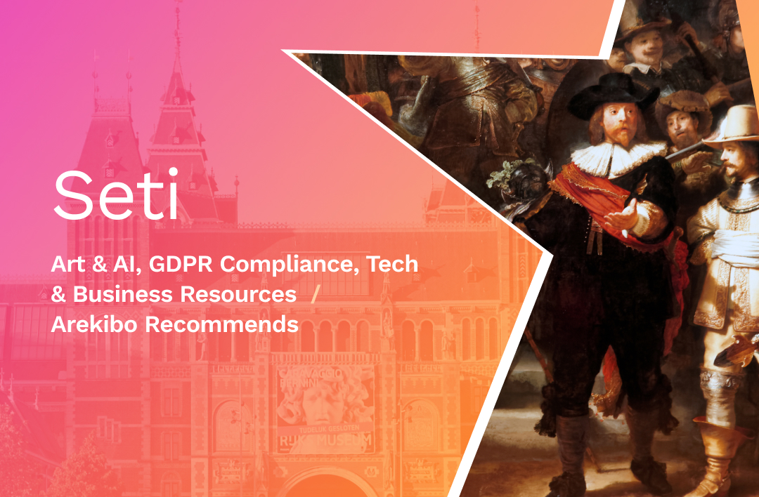 SETI #21: Art & AI, GDPR Compliance, Tech Resources