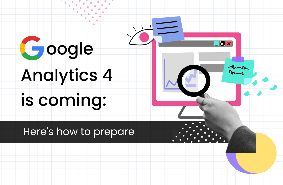 Google Analytics - GA4 is coming