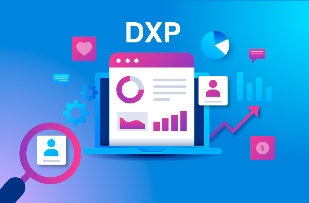 DXP - Benefits of a DX Platform