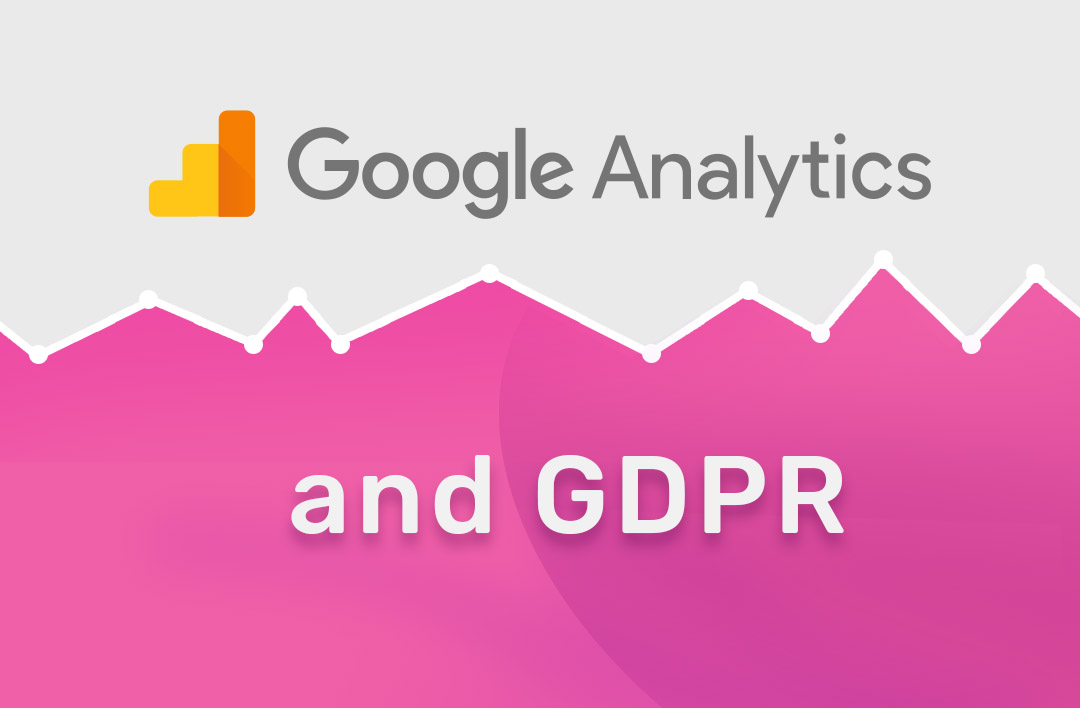 A Guide To Google Analytics and GDPR